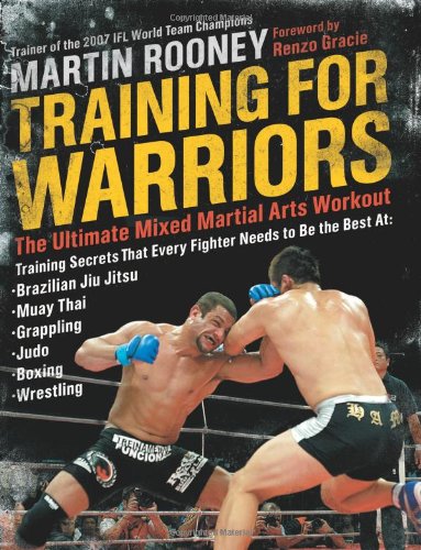 Training for Warriors: The Ultimate Mixed Martial Arts Workout
