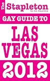 The Stapleton 2012 Gay Guide to Las Vegas
