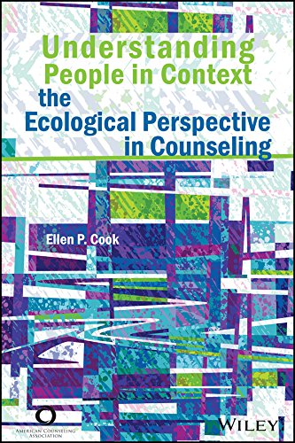 Understanding People in Context: The Ecological Perspective in Counseling