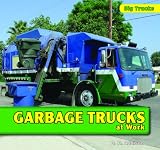 Garbage Trucks at Work (Big Trucks)
