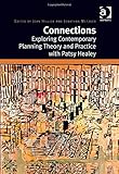 Connections : exploring contemporary planning theory and practice with Patsy Healey