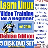 Learn Linux, Debian Edition. Includes Video Training for a Beginner, Training Library, Installation and Printed Quick Reference Card. 5-disk DVD Set, Ed.2010
