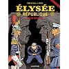 Elys�e R�publique, Tome 3 : Echelon pr�sidentiel