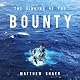 The Sinking of the Bounty: The True Story of a Tragic Shipwreck and its Aftermath