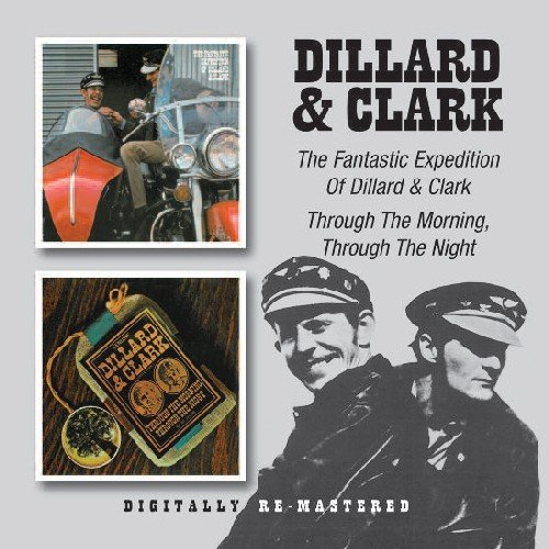 Dillard & Clark - The Fantastic Expedition Of Dillard & Clark/Through The Morning Through The Night - Zortam Music