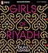 Girls of Riyadh: A Novel