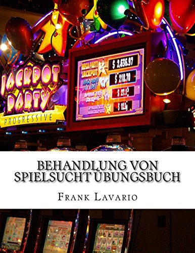 Behandlung von Spielsucht Übungsbuch (German Edition)