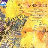 Korngold: String Sextet/String Quartet No.3