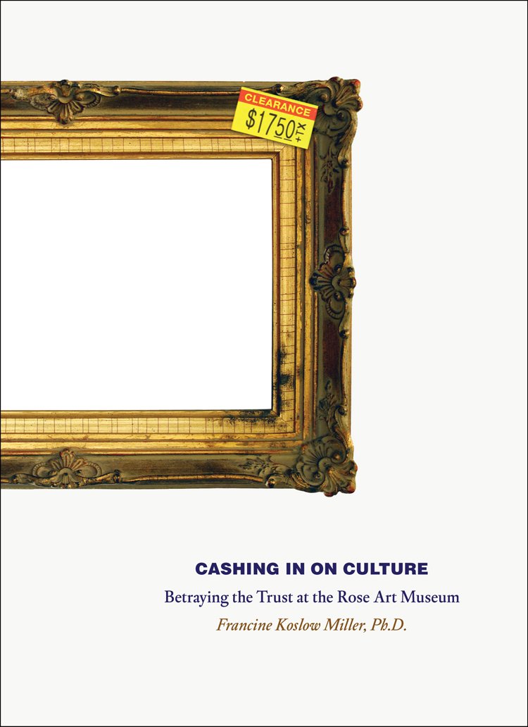 Cashing in on Culture: Betraying the Trust at the Rose Art Museum ...
