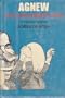 Agnew: The Unexamined Man : A Political Profile