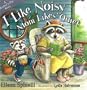 I Like Noisy Mom Likes Quiet: A Mother's Day Story