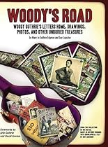 Woody's Road: Woody Guthrie's Letters Home, Drawings, Photos, and Other Unburied Treasures (Nine Lives Musical Series) Woody's Road: Woody Guthrie's Letters Home, Drawings, Photos, and Other Unburied Treasures (Nine Lives Musical Series)