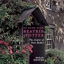 At Home with Beatrix Potter: The Creator of Peter Rabbit
