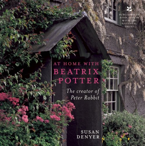 At Home with Beatrix Potter: The Creator of Peter Rabbit