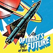 An Optimist's Tour of the Future | [Mark Stevenson]