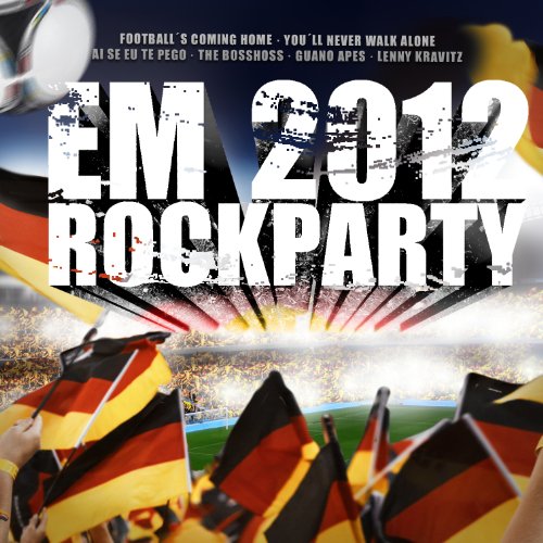 EM Rockparty 2012 – 42 Party Rock und Fußball Hits