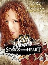 Celtic Woman: Songs from the Heart (Piano / Vocal / Guitar) Celtic Woman: Songs from the Heart (Piano / Vocal / Guitar)