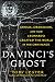 Da Vinci's Ghost: The Untold Story of the World's Most Famous Drawing