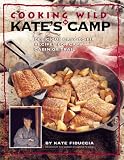 Cooking Wild in Kate's Camp (Delicious Easy-to-Fix Recipes For Camp, Cabin or Trail) by R.R. Donnelly and Sons