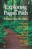 Exploring the Pagan Path: Wisdom From the Elders