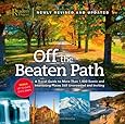Off the Beaten Path: A Travel Guide to More Than 1000 Scenic and Interesting Places Still Uncrowded and Inviting
