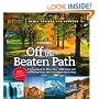 Off the Beaten Path: A Travel Guide to More Than 1000 Scenic and Interesting Places Still Uncrowded and Inviting
