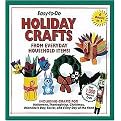 Easy-To-Do Holiday Crafts From Everyday Household Items! (Including Crafts for Halloween, Thanksgiving, Christmas, Valentine's Day, Easter, and Every Day of the Year!) (Spiral) (Reinforced Hardcover)