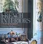 French Interiors: The Art of Elegance