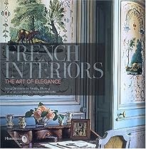 French Interiors: The Art of Elegance