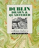 Dublin drawn and quartered