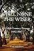 Still None The Wiser: A Mid-Century Passage, 1952-1967 at Amazon Books: 61kSg0-XCYL._SL75_
