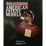 Icons of Invention: American Patent Models