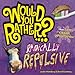Would You Rather...? Radically Repulsive: Over 400 Crazy Questions!