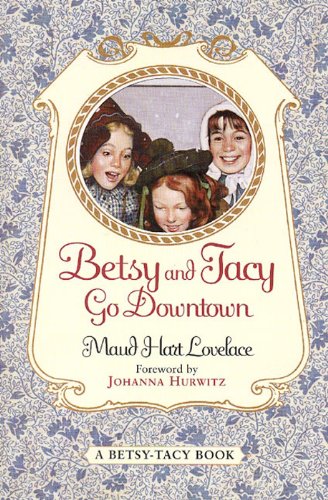 Betsy and Tacy Go Downtown (Betsy-Tacy Books Book 4)