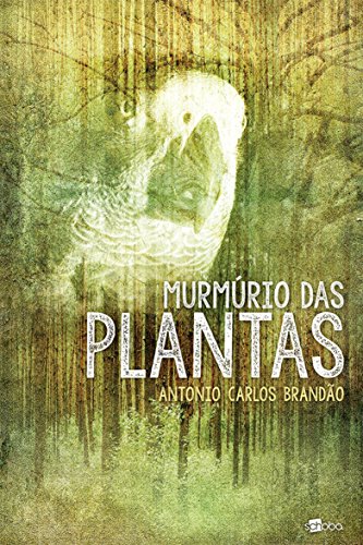 Murmúrio das plantas (Portuguese Edition)