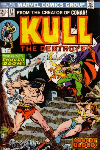 Cover of Kull the Destroyer: From the Creator of Conan: Moon of Blood!: Beware the Wizard That Men Call Thulsa Doom! (Vol. 1, No. 12, February 1974) by Stan Lee