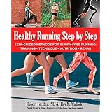 healthy running step by step self guided methods for injury free running training technique nutrition 