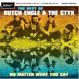 No Matter What You Say: The Best of Butch Engle & the Styx [12 inch Analog]