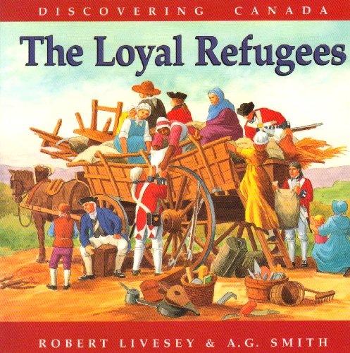 The Loyal Refugees (The Discovering Canada Series)