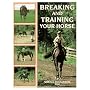 Breaking and Training Your Horse
