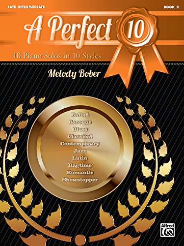 A Perfect 10, Book 5: 10 Late Intermediate Piano Solos in 10 Styles (Piano)