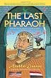 The Last Pharaoh: Mubarak and the Uncertain Future of Egypt in the Obama Age