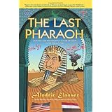 The Last Pharaoh: Mubarak and the Uncertain Future of Egypt in the Obama Age