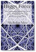 Higgs Force: The Symmetry-Breaking Force that Makes the World an Interesting Place