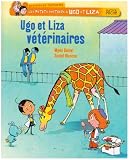 Les petits métiers d Ugo et Liza : Ugo et Liza vétérinaires