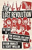 The Lost Revolution: The Story of the Official IRA and the Workers Party