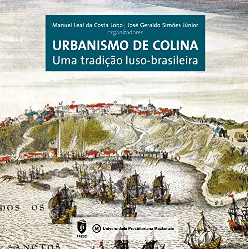 Urbanismo de colina: uma tradição luso-brasileira (Portuguese Edition)