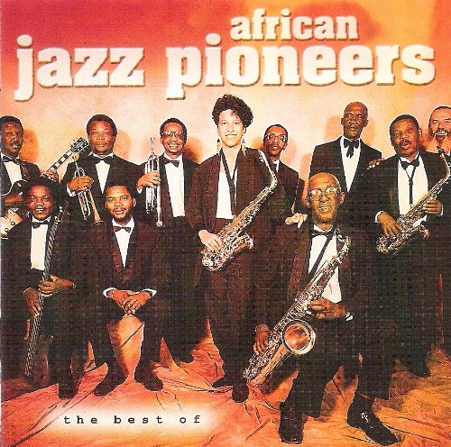 African Jazz Pioneers - The best of African Jazz Pioneers - Zortam Music