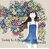 Today Is A Beautiful Day(���񐶎Y�����)