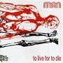 To Live for to Die